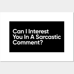 Can I Interest You In A Sarcastic Comment? Posters and Art